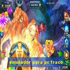 emulador para pc fraco